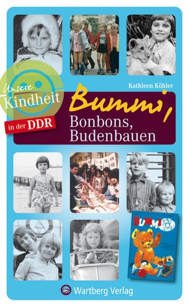 Unsere Kindheit in der DDR: Bummi, Bonbons, Budenbauen Politics & History