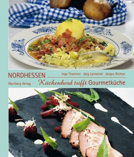Küchenherd trifft Gourmetküche in Nordhessen: Das Buch zur Serie der HNA (Kochen und Kulinarisch) Leisure, Home & Garden