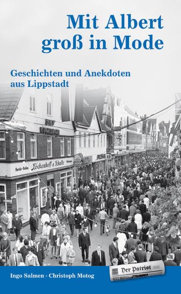 Mit Albert groß in Mode. Geschichten und Anekdoten aus Lippstadt, Band 2 Politics & History