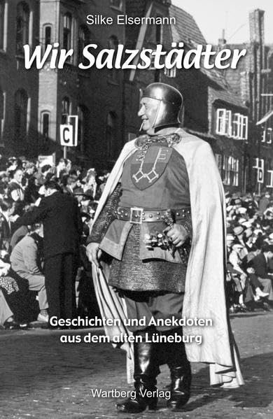 Geschichten und Anekdoten aus Lüneburg, Band 2: Geschichten und Anekdoten aus dem alten Lüneburg Essays & Short Stories