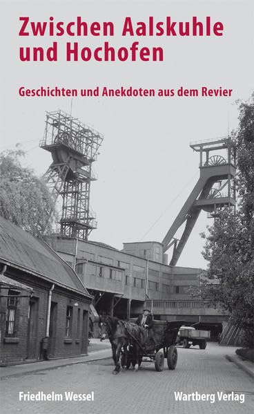 Zwischen Aalskuhle und Hochofen Essays & Short Stories