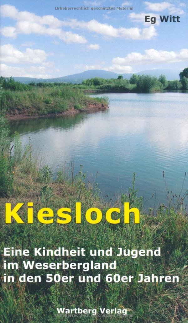 Kiesloch - Eine Kindheit und Jugend im Weserbergland in den 50er und 60er Jahren Politics & History