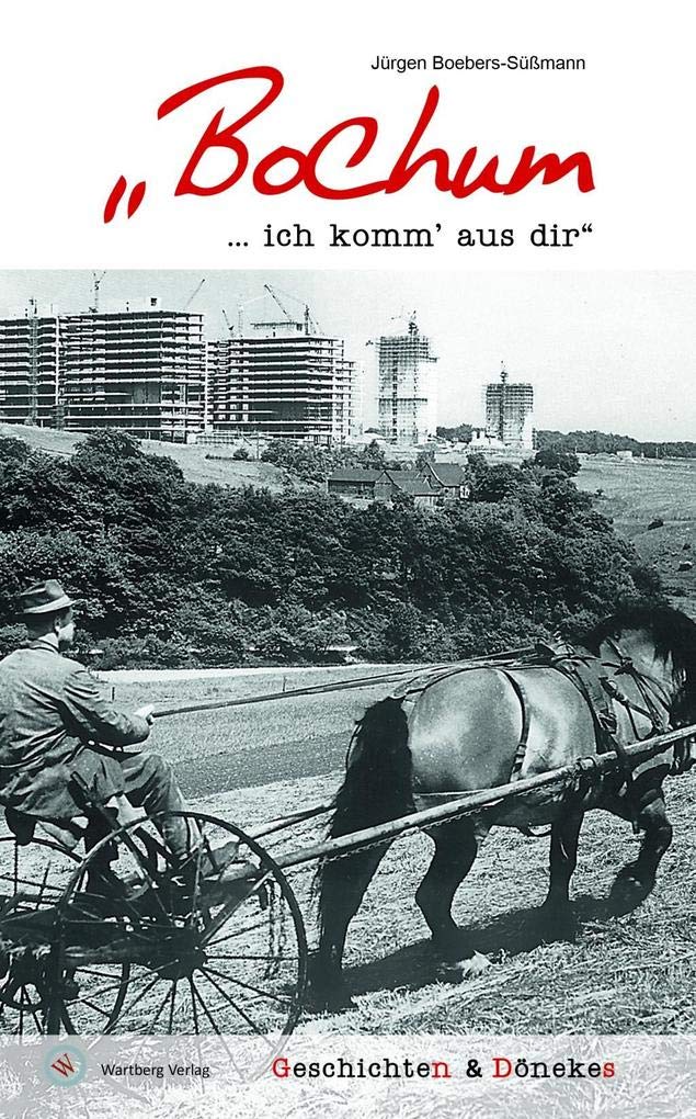 "Bochum … ich komm' aus dir" - Geschichten & Dönekes book