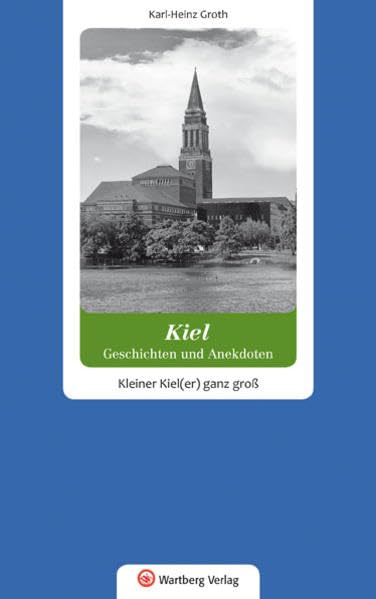 Kiel - Geschichten und Anekdoten: Kleiner Kiel(er) ganz groß Essays & Short Stories