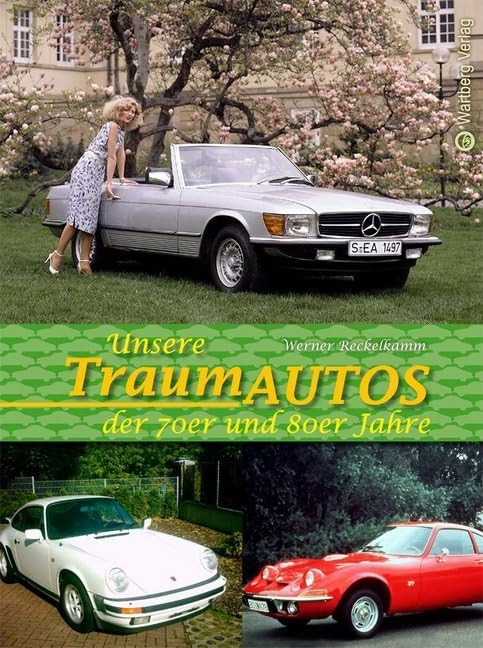 Unsere Traumautos der 70er und 80er Jahre (Modernes Antiquariat) Travel Books