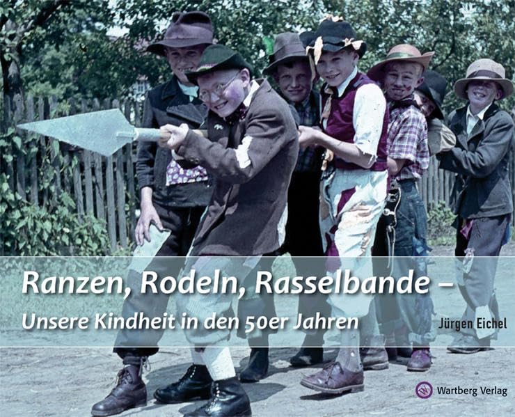Ranzen, Rodeln, Rasselbande - Unsere Kindheit in den 50er Jahren Travel