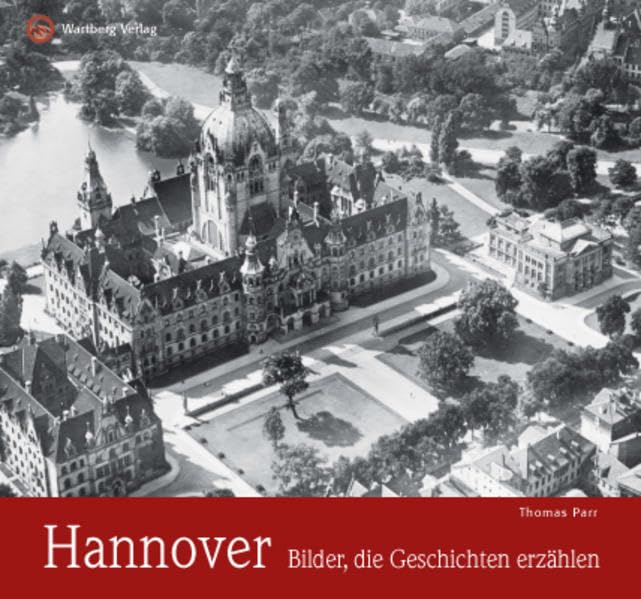 Hannover - Bilder, die Geschichten erzählen (Historischer Bildband) Travel