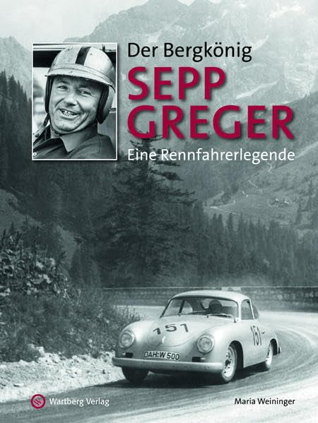 Sepp Greger - der Bergkönig: Eine Rennfahrerlegende (Motorsport) Sports