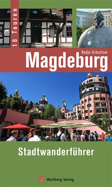 Magdeburg - Stadtwanderführer: 18 Touren Leisure, Home & Garden
