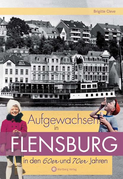 Aufgewachsen in Flensburg in den 60er und 70er Jahren book