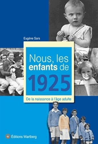 Nous, les enfants de 1925: De la naissance à l'âge adulte Lifestyle