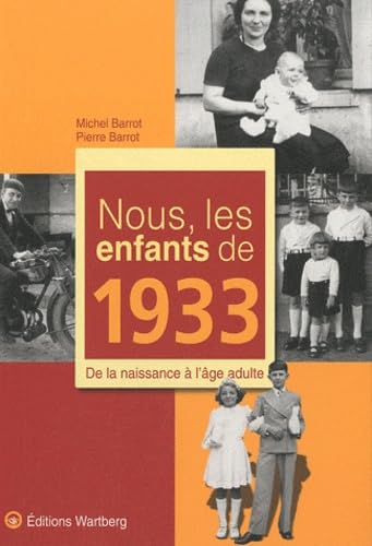 Nous, les enfants de 1933: De la naissance à l'âge adulte Lifestyle