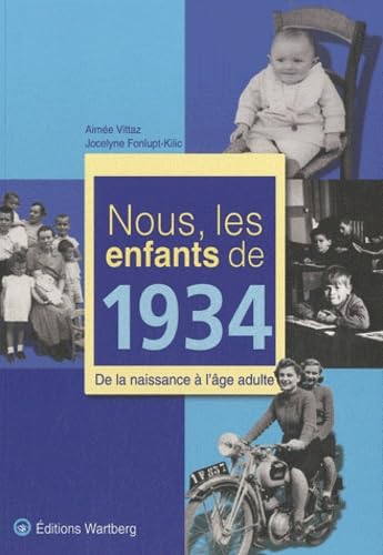Nous, les enfants de 1934: De la naissance à l'âge adulte Lifestyle