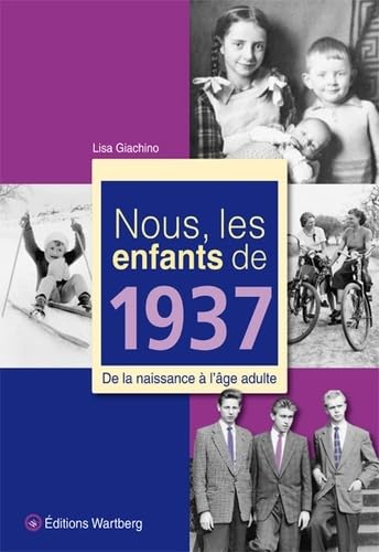 Nous, les enfants de 1937: De la naissance à l'âge adulte Lifestyle
