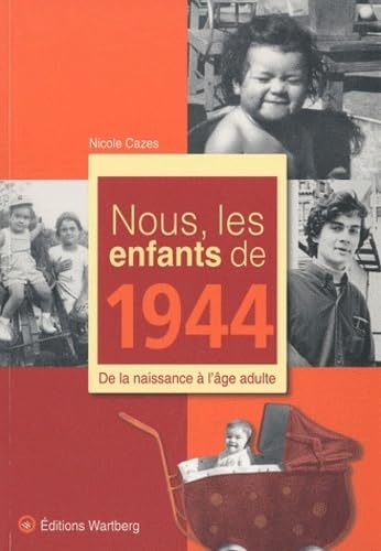 Nous, les enfants de 1944: De la naissance à l'âge adulte Lifestyle