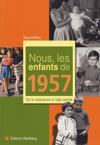 Nous, les enfants de 1957: De la naissance à l'âge adulte Lifestyle