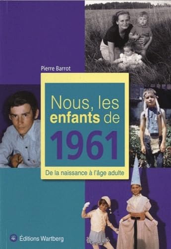 Nous, les enfants de 1961: De la naissance à l'âge adulte Lifestyle