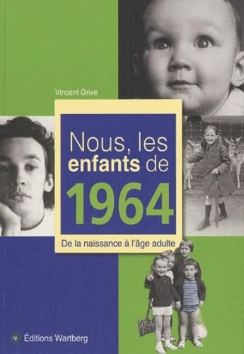 Nous, les enfants de 1964: De la naissance à l'âge adulte Lifestyle