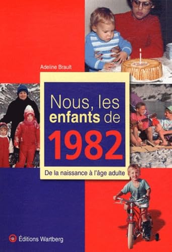 Nous, les enfants de 1982: De la naissance à l'âge adulte Lifestyle