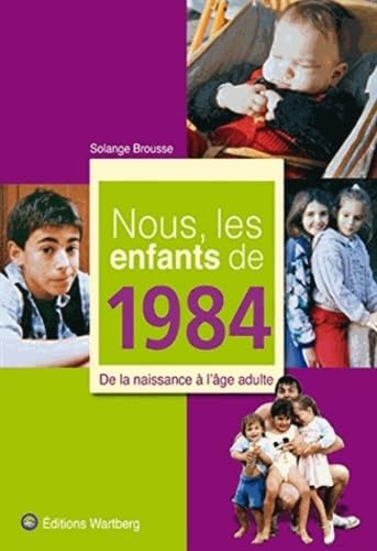Nous, les enfants de 1984: De la naissance à l'âge adulte Lifestyle