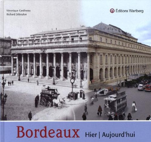 BORDEAUX HIER ET AUJOURD'HUI Politics & History