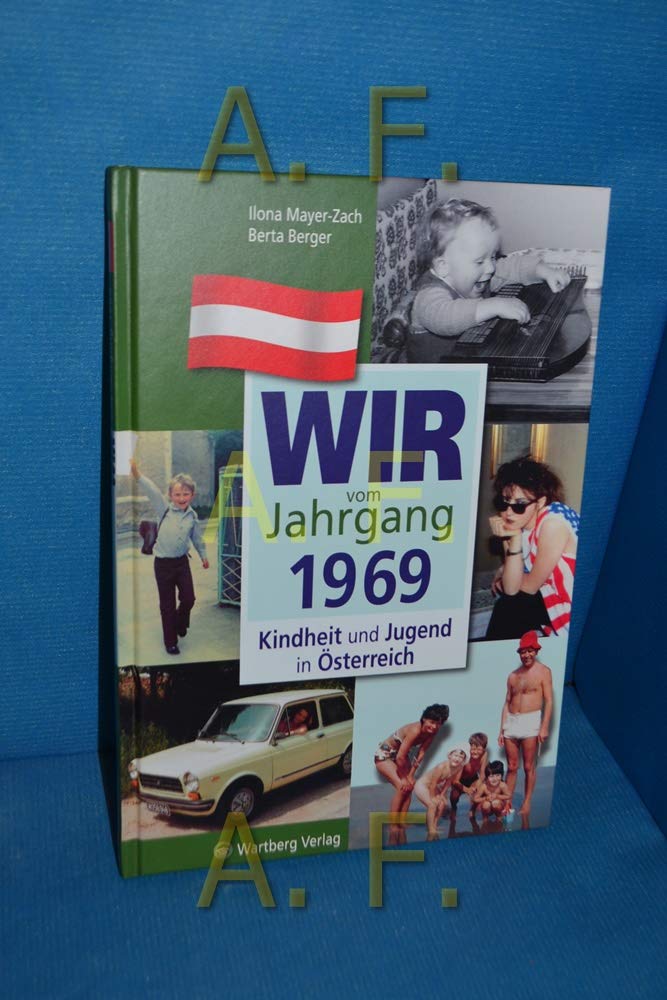 Wir vom Jahrgang 1969 - Kindheit und Jugend in Österreich: Geschenkbuch zum 57. Geburtstag - Jahrgangsbuch mit Geschichten, Fotos und Erinnerungen mitten aus dem Alltag (Jahrgangsbände Österreich) Lifestyle
