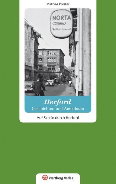 Herford - Geschichten und Anekdoten: Auf Schlür durch Herford Essays & Short Stories