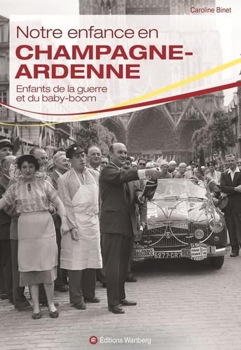 Notre enfance en Champagne-Ardennes: Nos belles années book