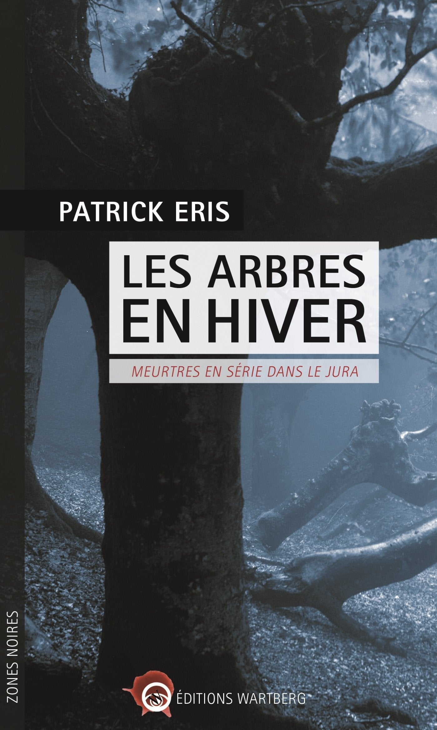 Les arbres, en hiver: Meurtres en série dans le Jura book