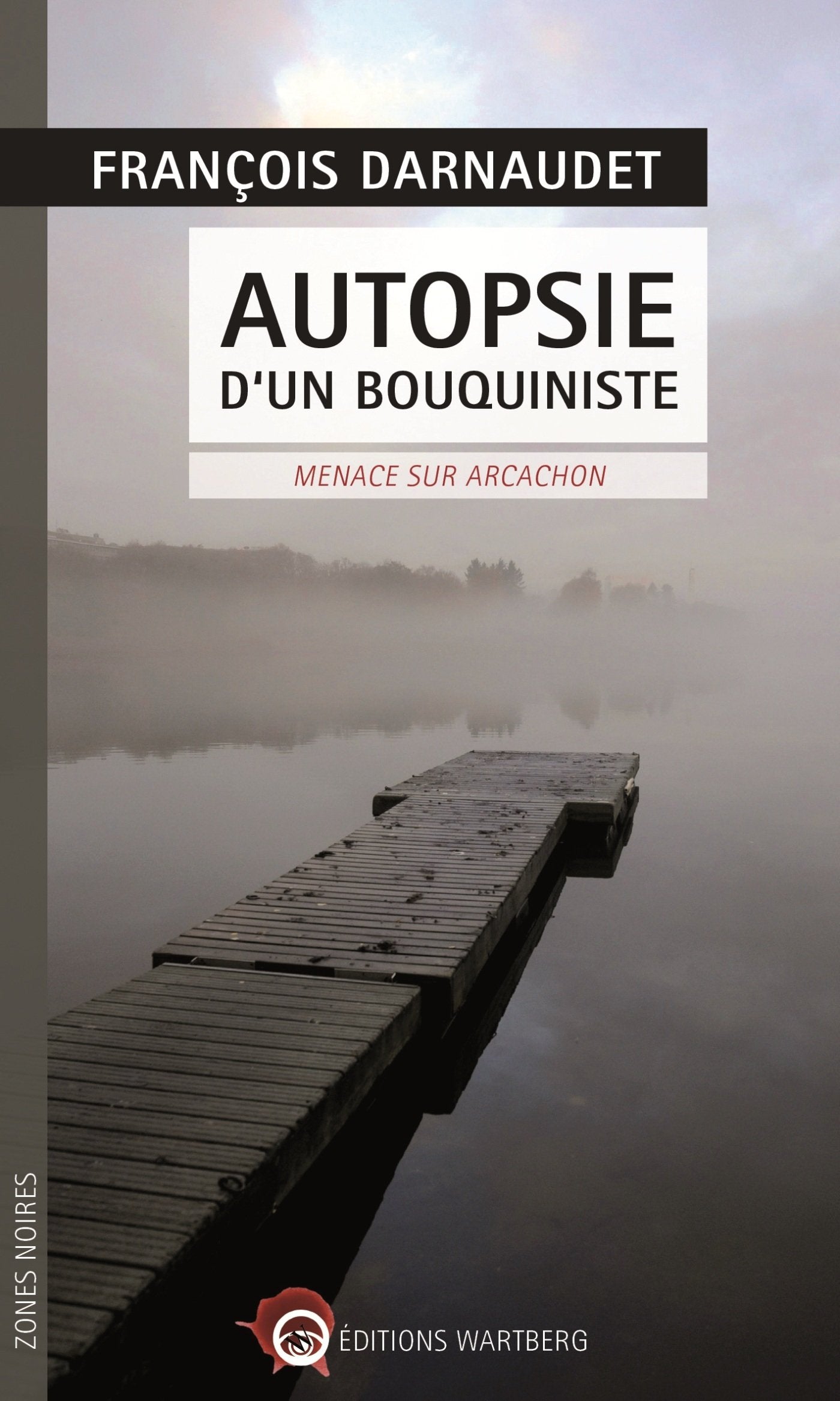 Autopsie d'un bouquiniste: Menace sur Arcachon book