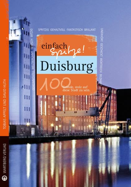Duisburg - einfach Spitze! 100 Gründe, stolz auf diese Stadt zu sein (Unsere Stadt - einfach spitze!) Social Sciences