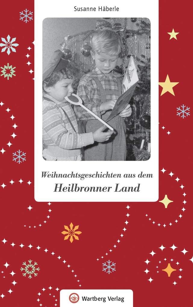 Weihnachtsgeschichten aus dem Heilbronner Land Essays & Short Stories