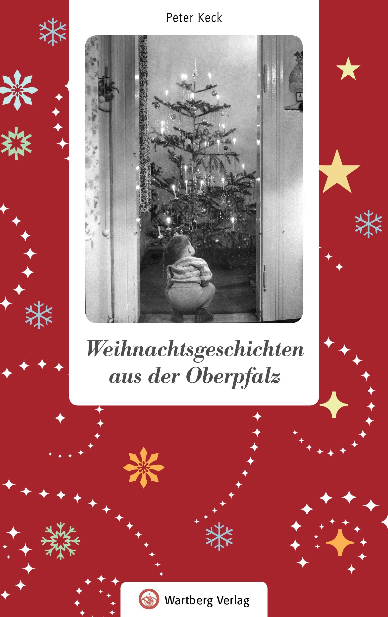 Weihnachtsgeschichten aus der Oberpfalz Essays & Short Stories