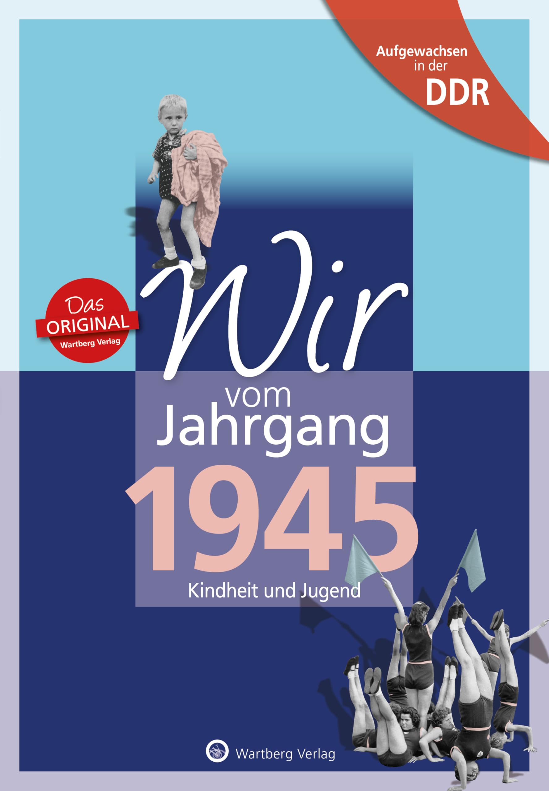 Wir vom Jahrgang 1945. Aufgewachsen in der DDR Lifestyle