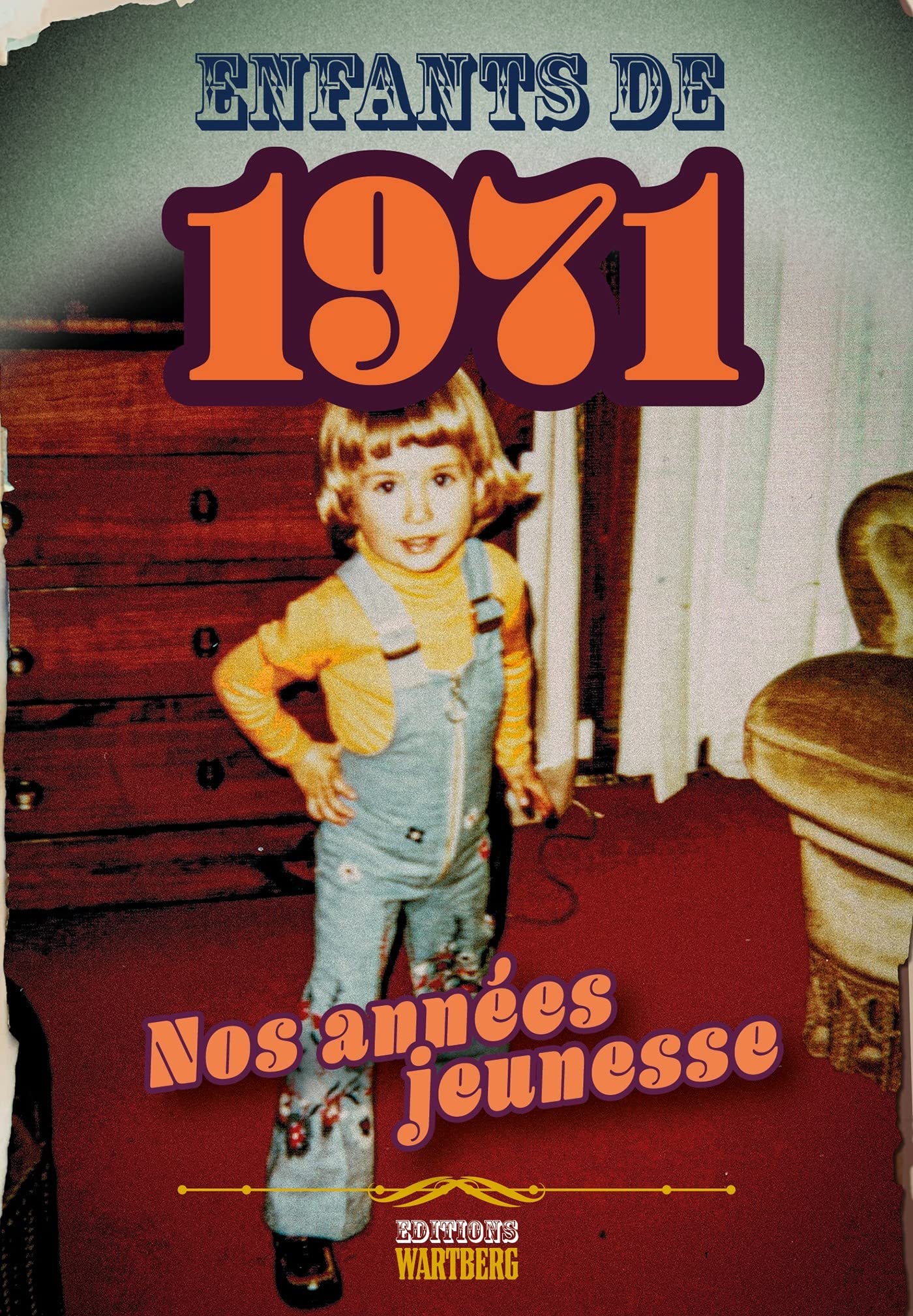 Enfants de 1971 - nos années jeunesse: L'histoire de ta jeunesse book