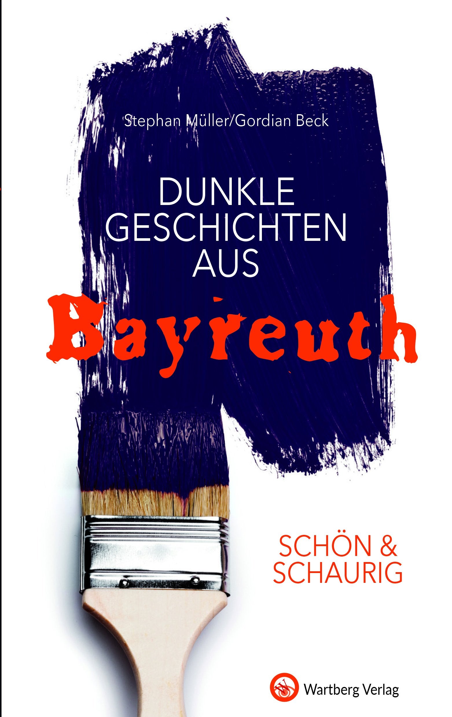 SCHÖN & SCHAURIG - Dunkle Geschichten aus Bayreuth (Geschichten und Anekdoten) Essays & Short Stories