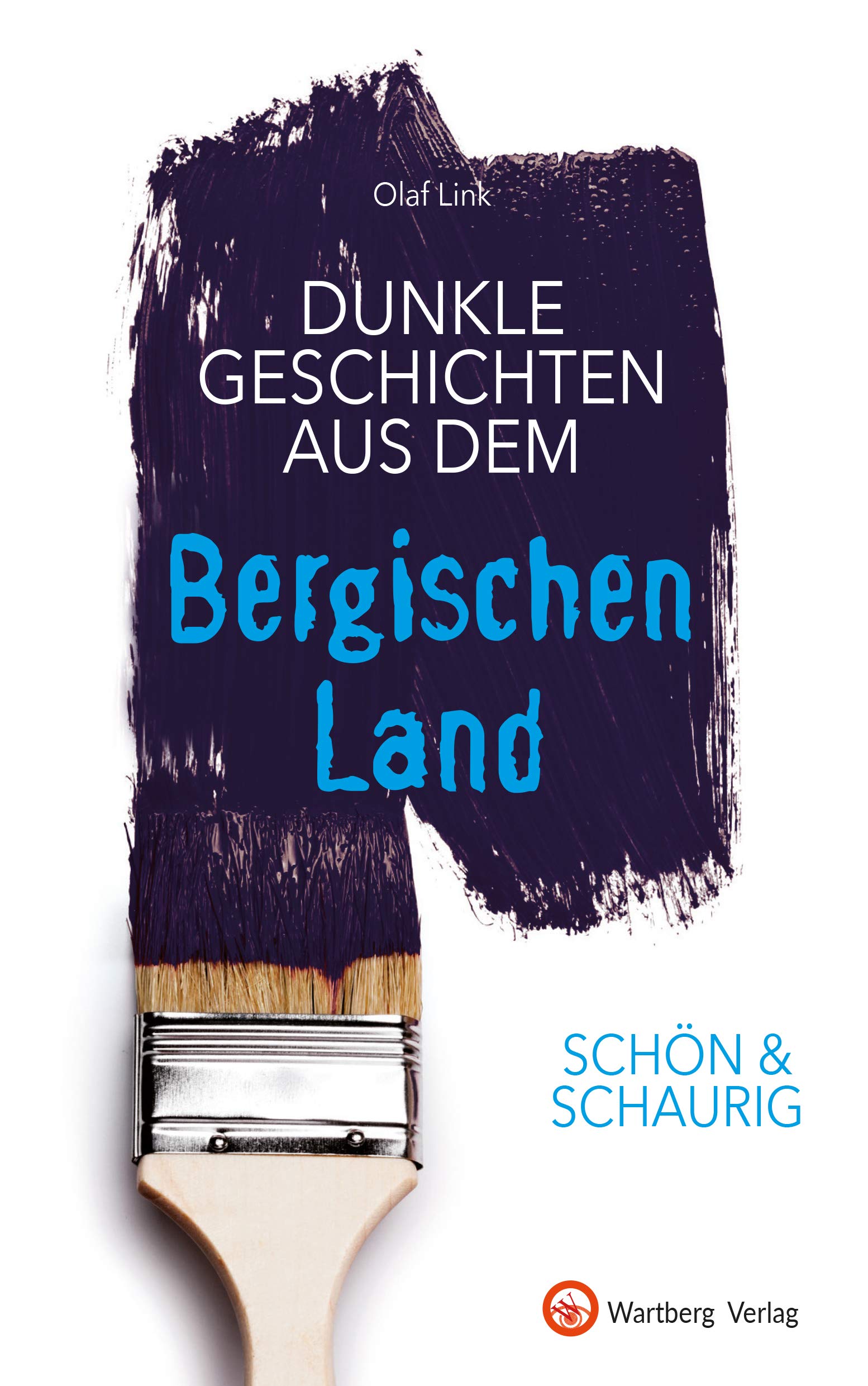 SCHÖN & SCHAURIG - Dunkle Geschichten aus dem Bergischen Land Essays & Short Stories