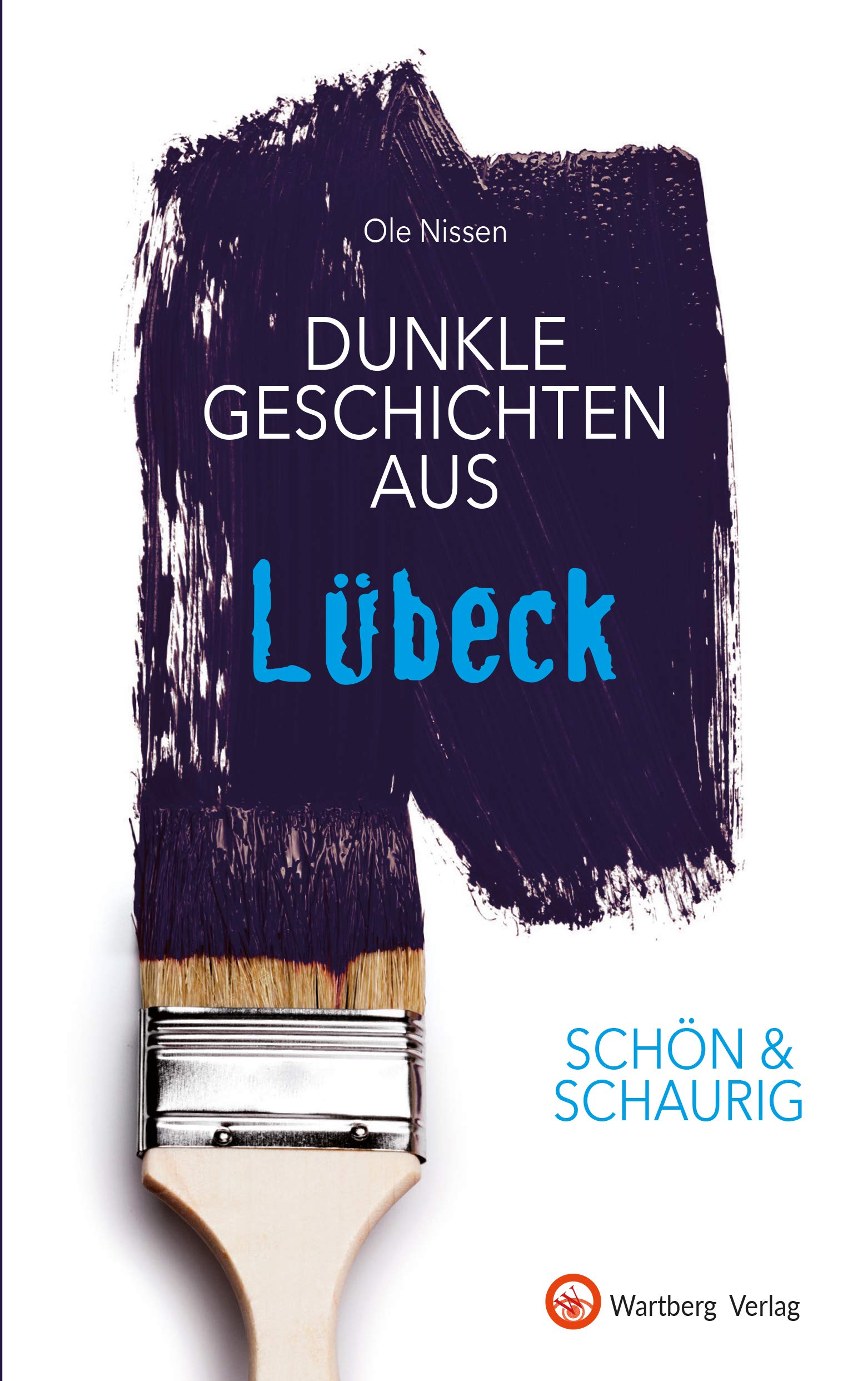 SCHÖN & SCHAURIG - Dunkle Geschichten aus Lübeck Essays & Short Stories