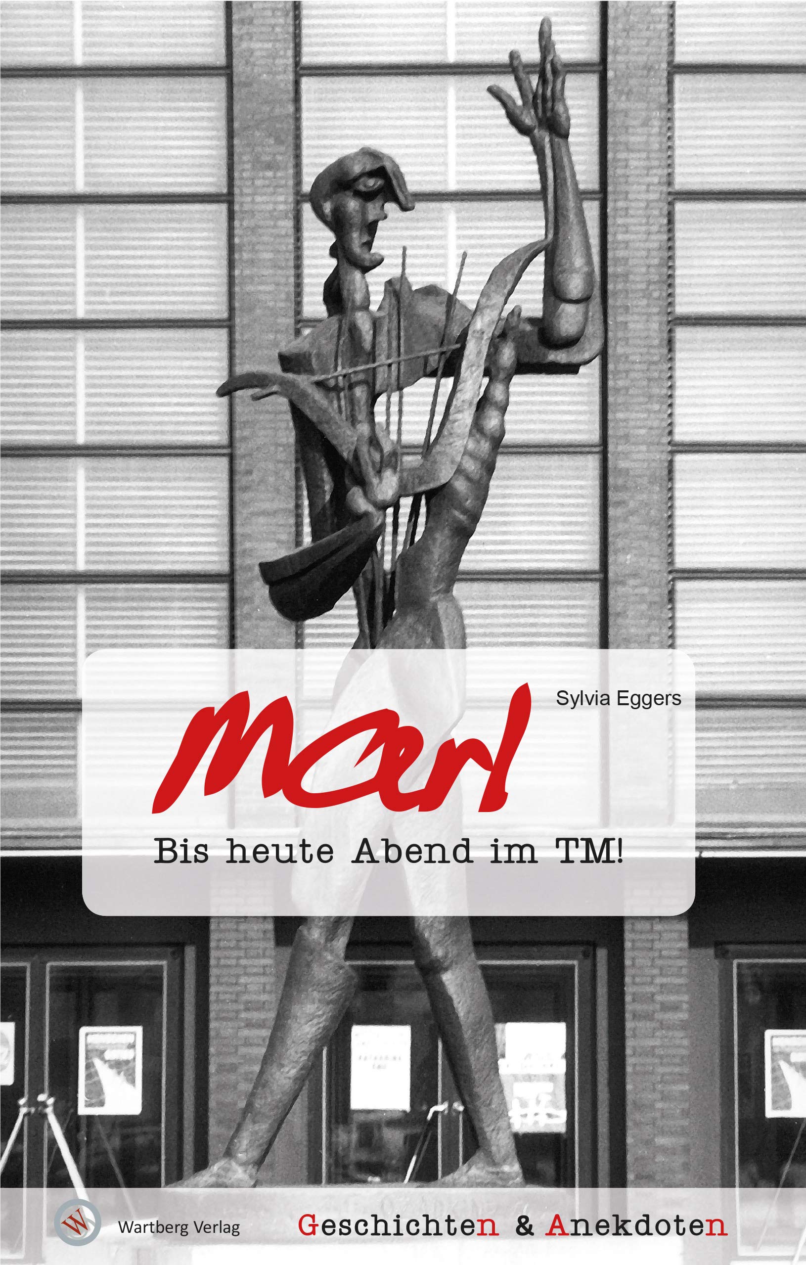 Geschichten und Anekdoten aus Marl: Bis heute Abend im TM! Essays & Short Stories