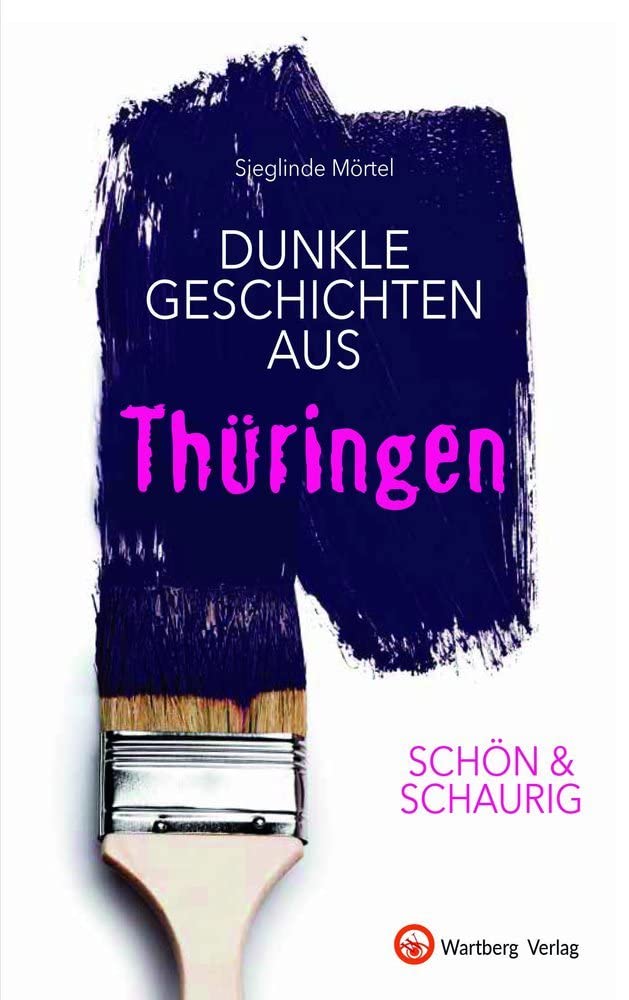 SCHÖN & SCHAURIG - Dunkle Geschichten aus Thüringen (Geschichten und Anekdoten) Essays & Short Stories