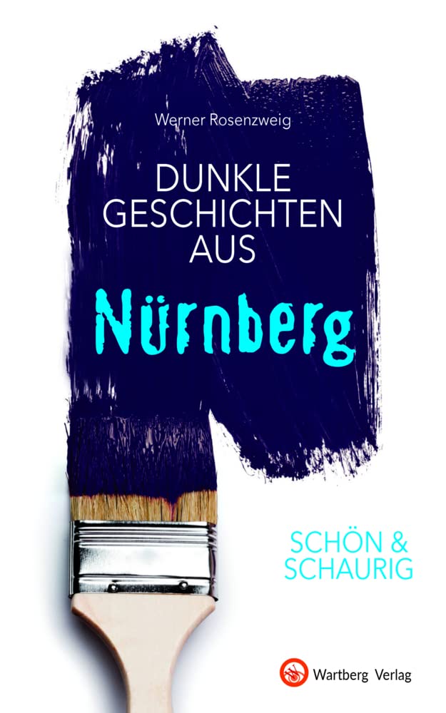 SCHÖN & SCHAURIG - Dunkle Geschichten aus Nürnberg (Geschichten und Anekdoten) Essays & Short Stories