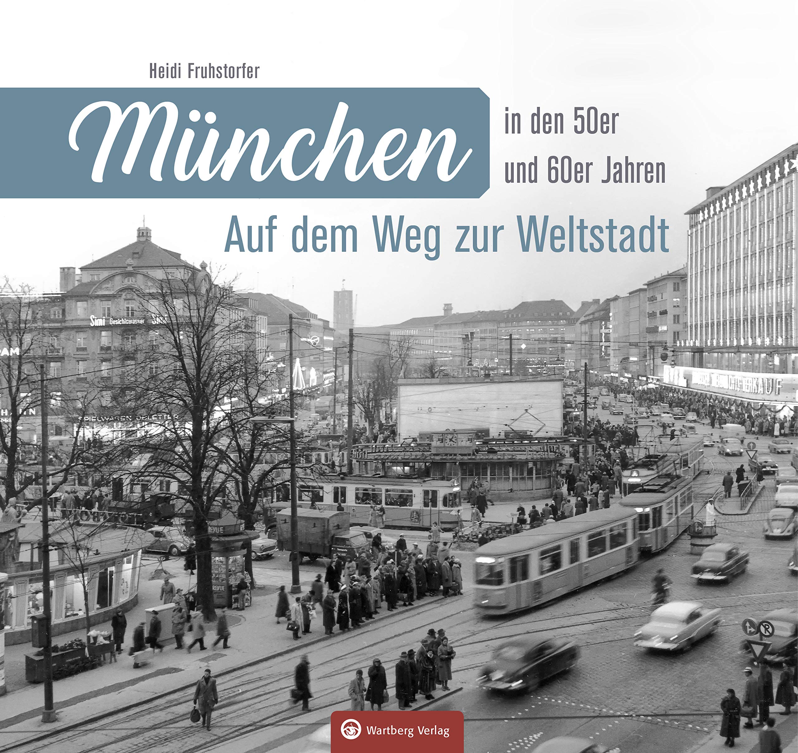 München in den 50er und 60er Jahren: Auf dem Weg zur Weltstadt Travel