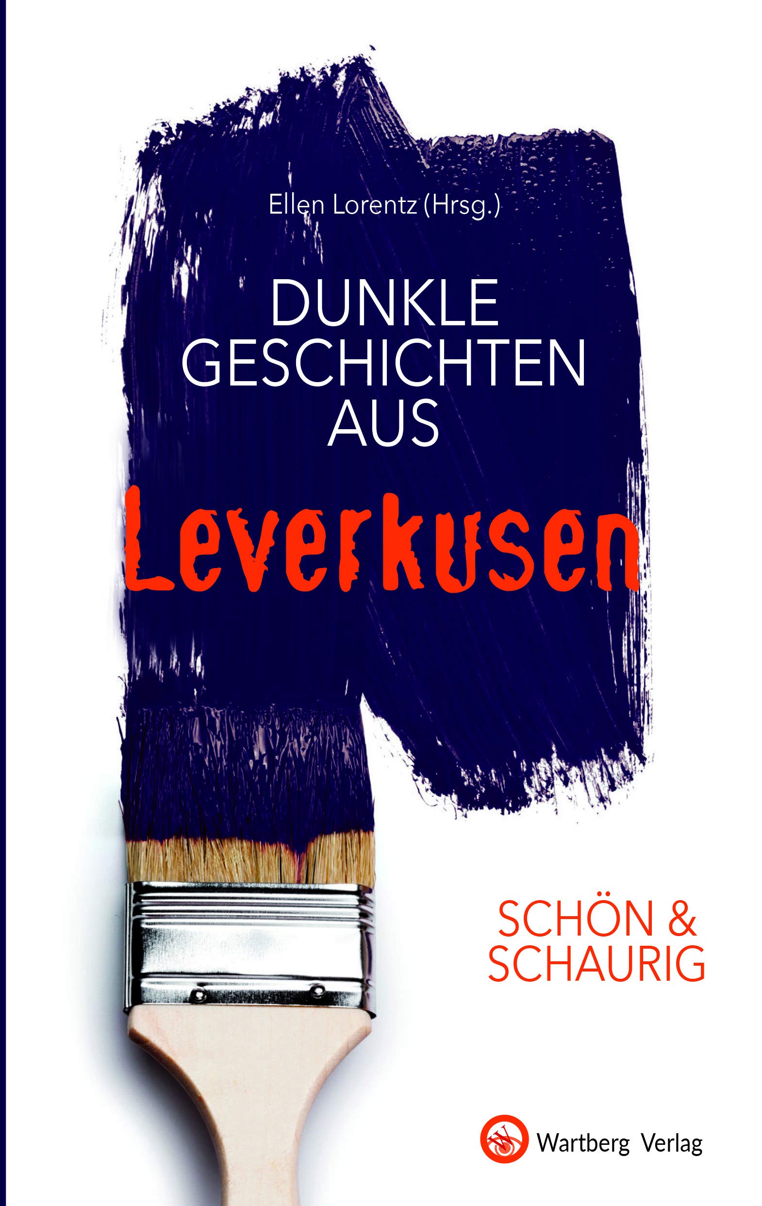 SCHÖN & SCHAURIG - Dunkle Geschichten aus Leverkusen Essays & Short Stories