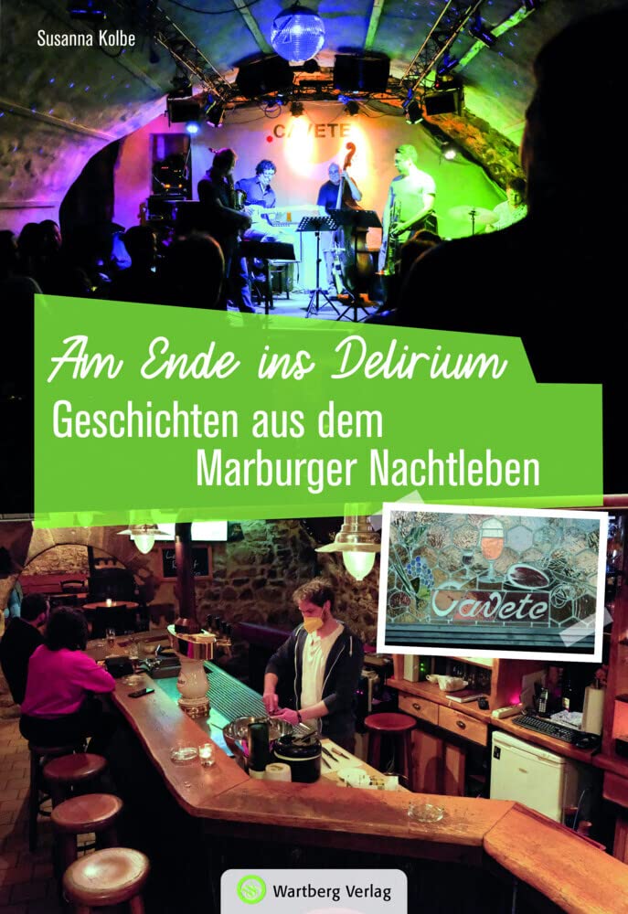 Geschichten aus dem Marburger Nachtleben: Am Ende ins Delirium (Kneipengeschichten) Essays & Short Stories
