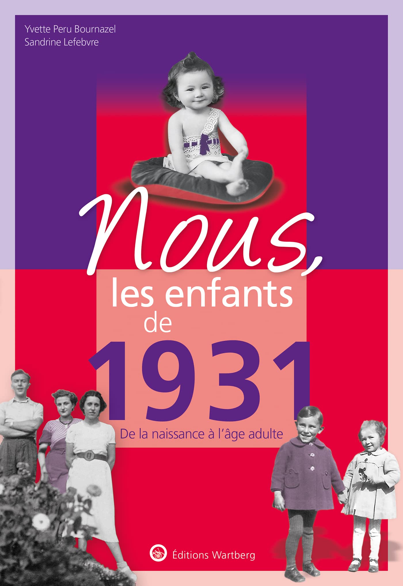 Nous, les enfants de 1931: De la naissance à l'âge adulte Politics & History