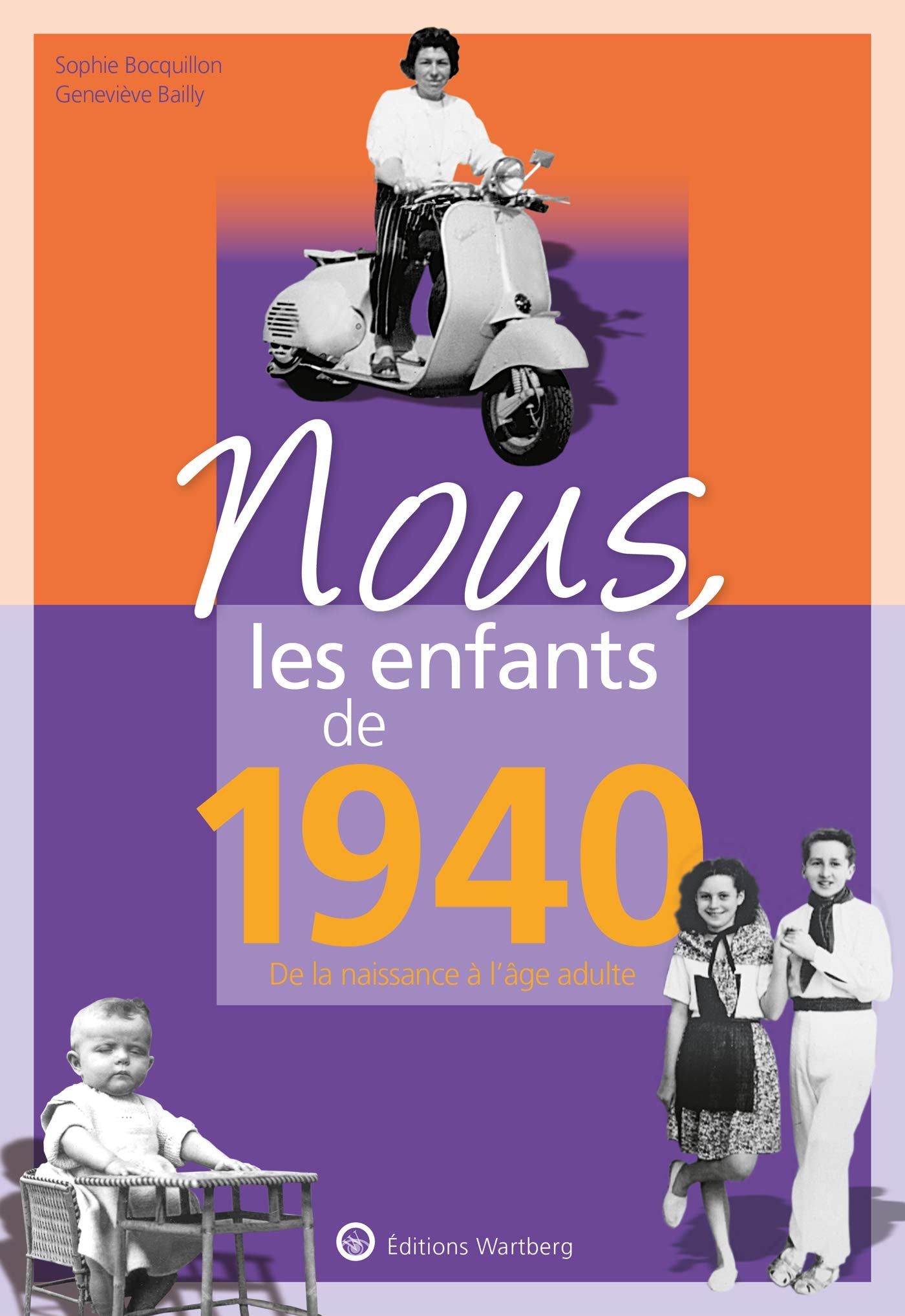 Nous, les enfants de 1940: De la naissance à l'age adulte Politics & History