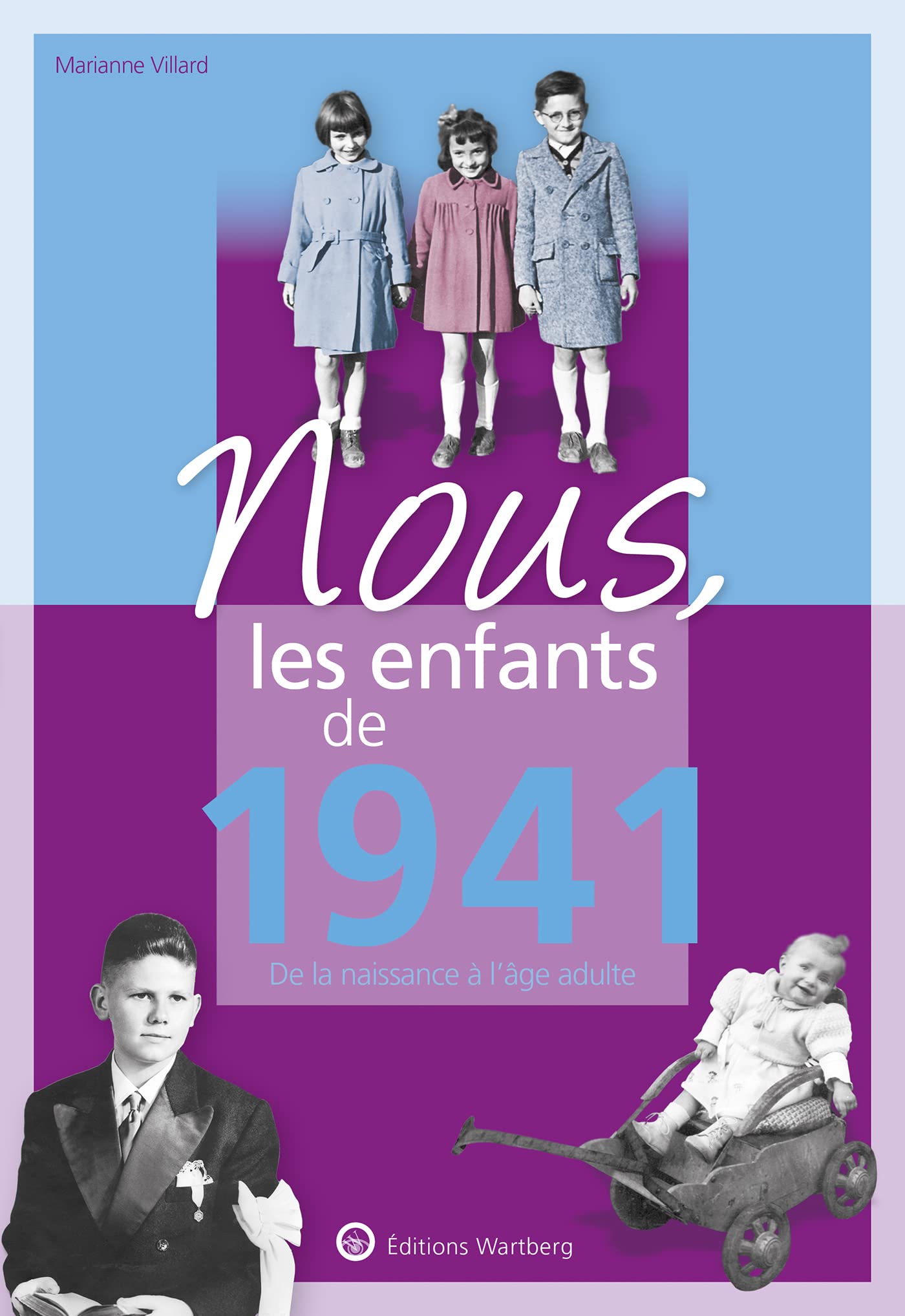 Nous, les enfants de 1941: De la naissance à l'âge adulte book