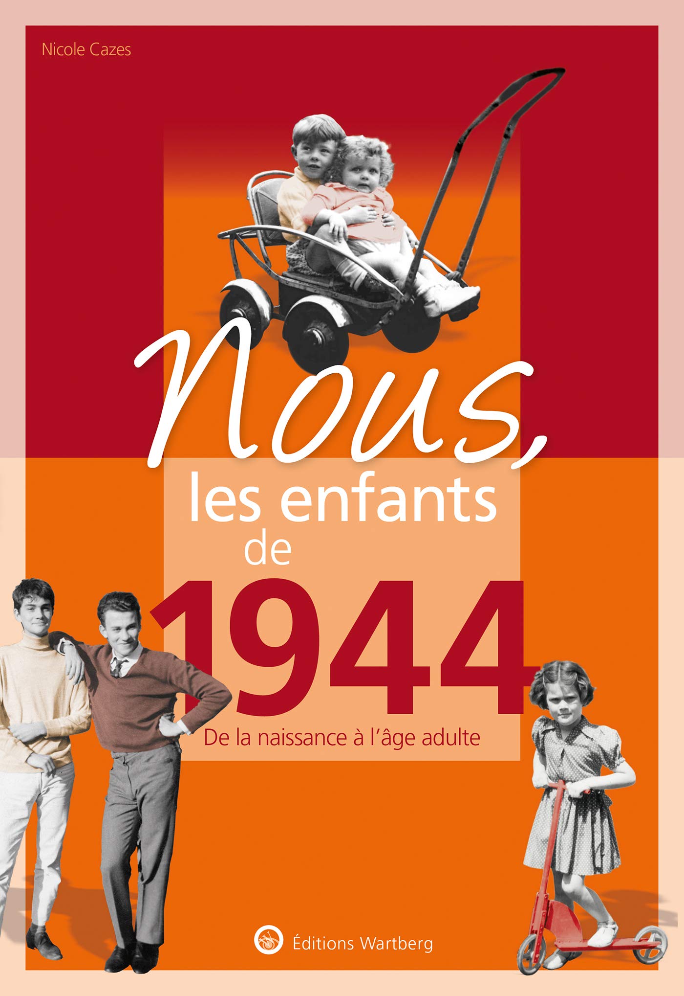 Nous, les enfants de 1944: De la naissance à l'âge adulte book
