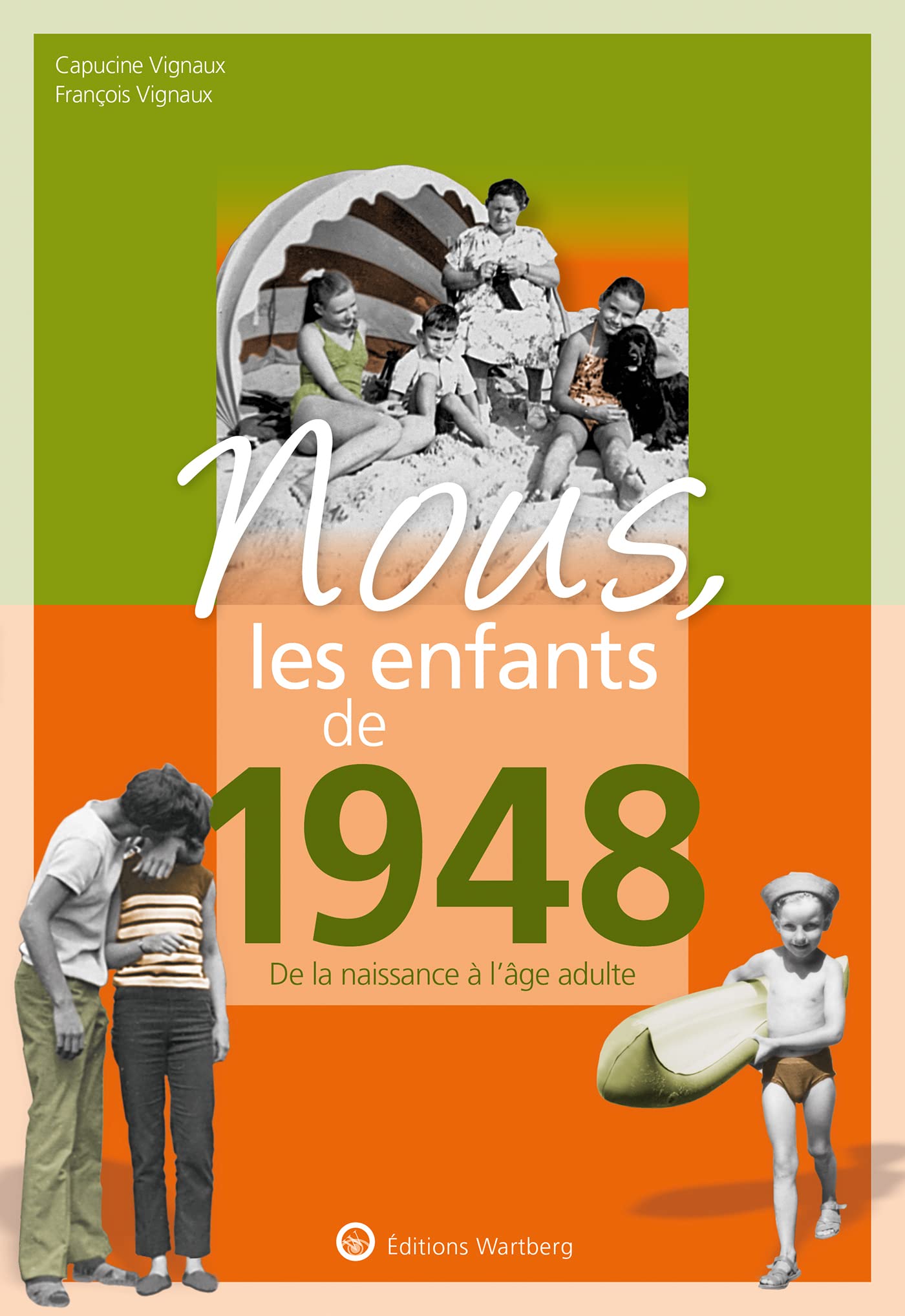 Nous, les enfants de 1948: De la naissance à l'âge adulte Politics & History