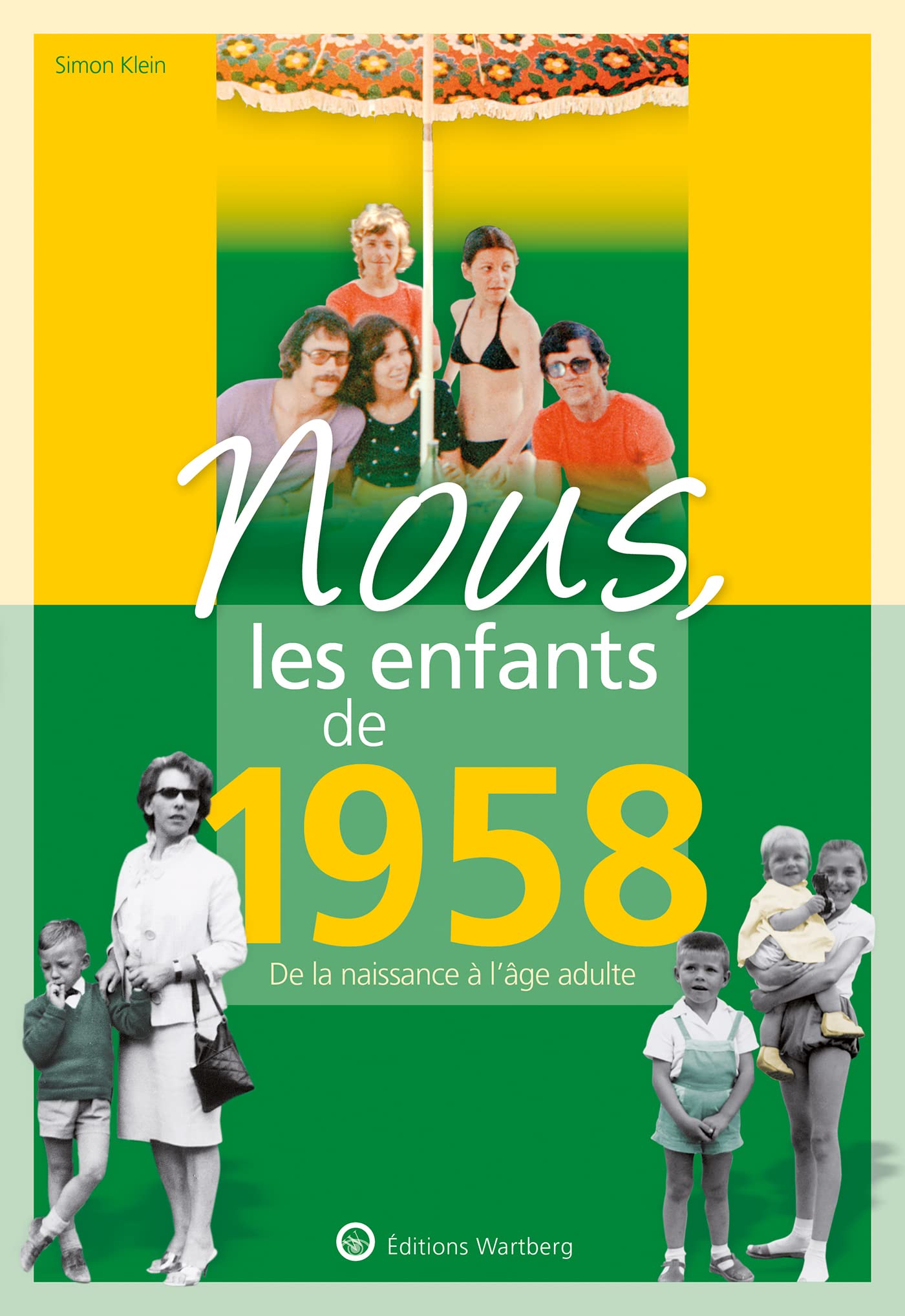 Nous, les enfants de 1958: De la naissance à l'âge adulte book